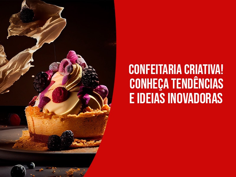 Confeitaria Criativa — Conheça Tendências e Ideias Inovadoras