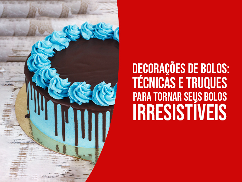 Decorações de Bolos — Técnicas e Truques para Tornar seus Bolos Irresistíveis